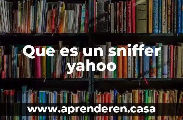 Que es un sniffer yahoo