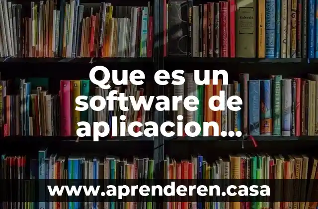 Que es un software de aplicacion especifica