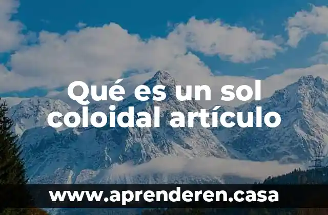 Qué es un sol coloidal artículo