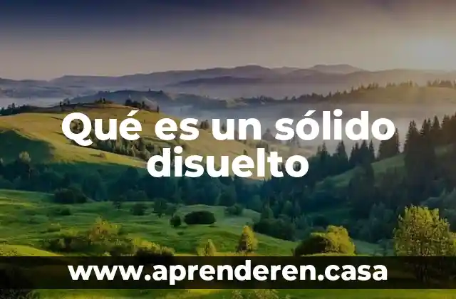 Qué es un sólido disuelto