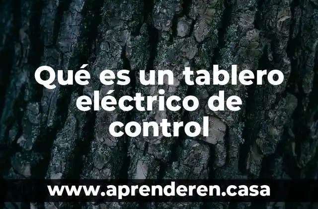Qué es un tablero eléctrico de control