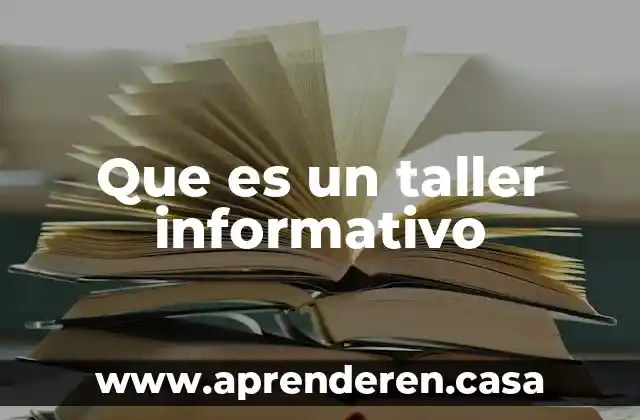 Que es un taller informativo