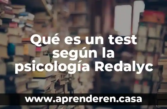 Qué es un test según la psicología Redalyc