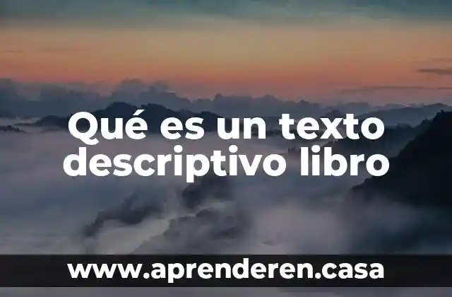 Qué es un texto descriptivo libro