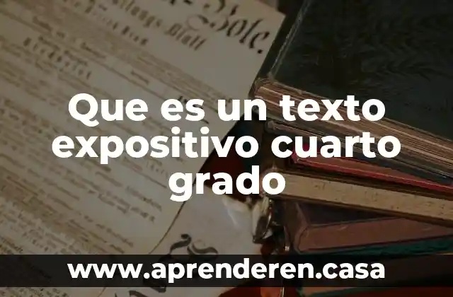Que es un texto expositivo cuarto grado
