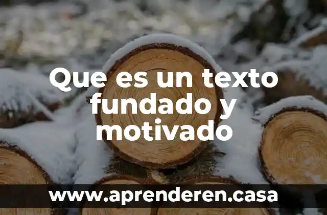 Que es un texto fundado y motivado