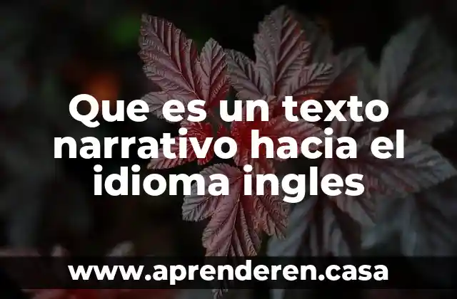 Que es un texto narrativo hacia el idioma ingles