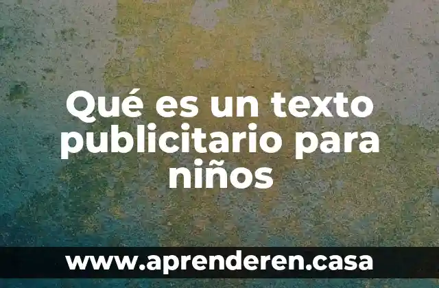 Qué es un texto publicitario para niños