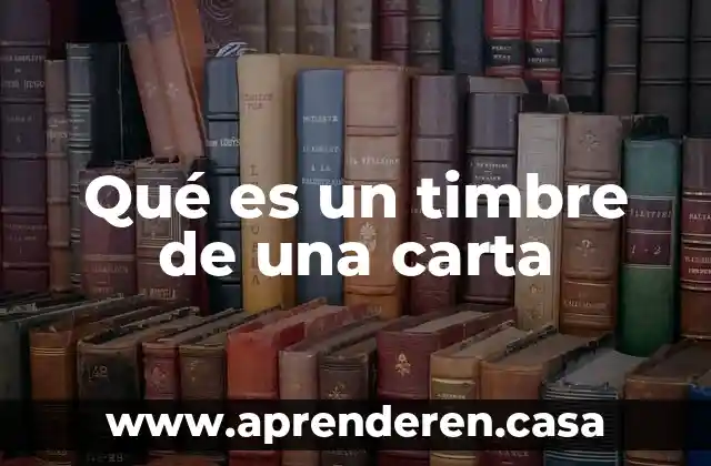 Qué es un timbre de una carta