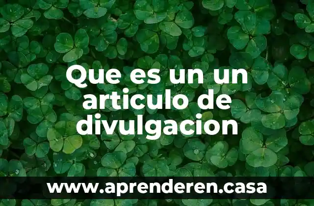 Que es un un articulo de divulgacion