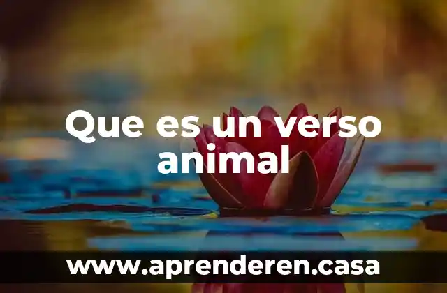 Que es un verso animal