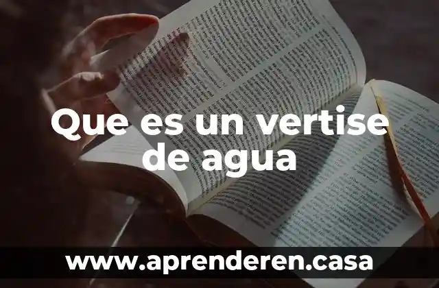 Mecanizado chorro de agua que es 5 Que es un vertise de agua