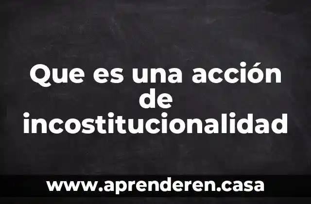 Que es un plan de accion en pedagogia social 8 Que es una acción de incostitucionalidad