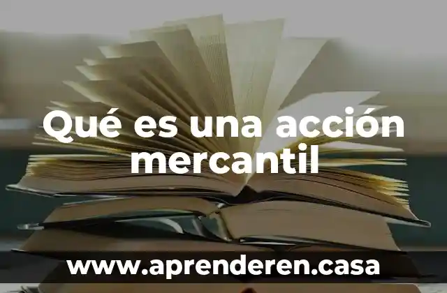 Qué es una acción mercantil