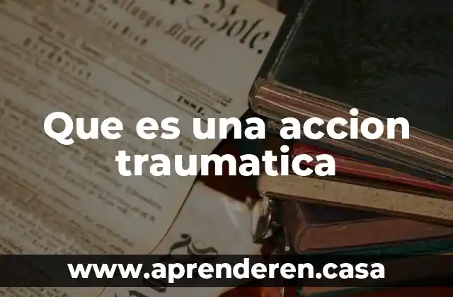 Que es la accion a valor de libors 3 Que es una accion traumatica