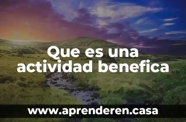 Que es una actividad benefica