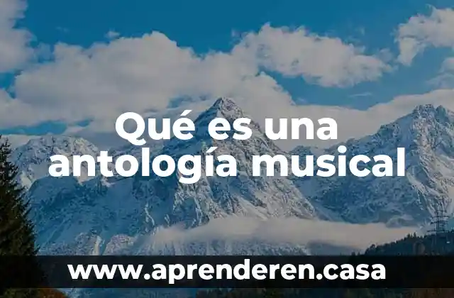 Qué es una antología musical
