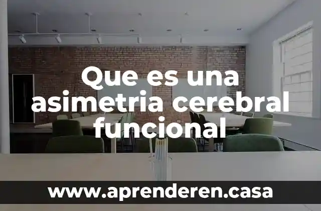 Que es una asimetria cerebral funcional