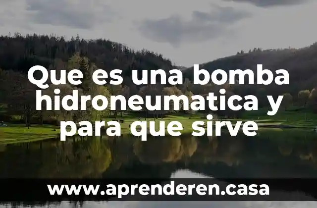 Que es una bomba hidroneumatica y para que sirve