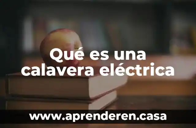 Que es una transicion electrica 5 Qué es una calavera eléctrica