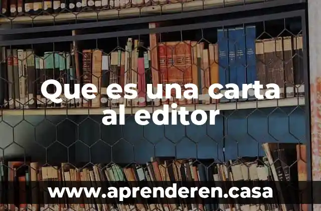 Que es una carta al editor
