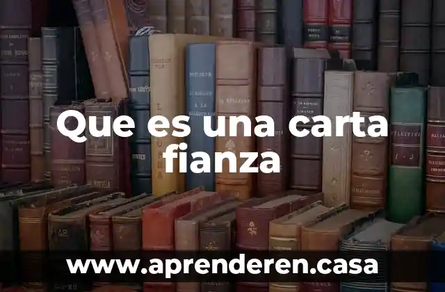 Que es una carta de residencia 3 Que es una carta fianza