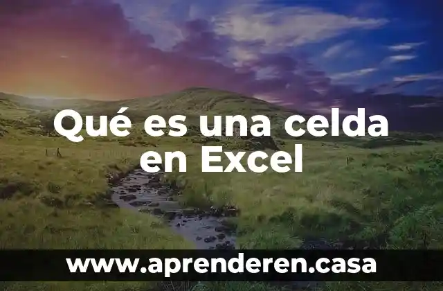 Qué es una celda en Excel