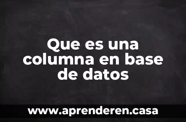 Que es una columna en base de datos