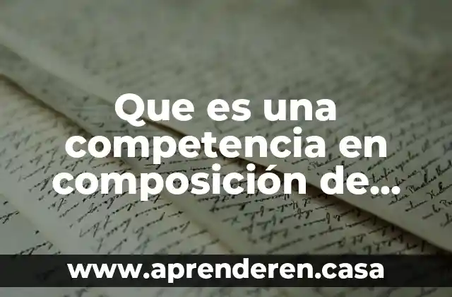 Que es una competencia en composición de textos