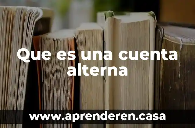 Qué es un circuito eléctrico paralelo de corriente alterna 5 Que es una cuenta alterna