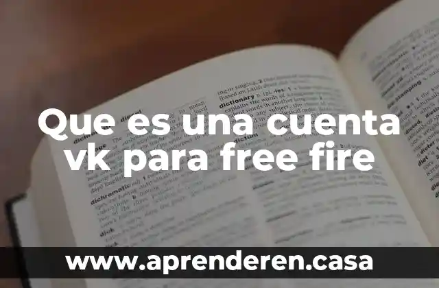 Fire word que es 7 Que es una cuenta vk para free fire