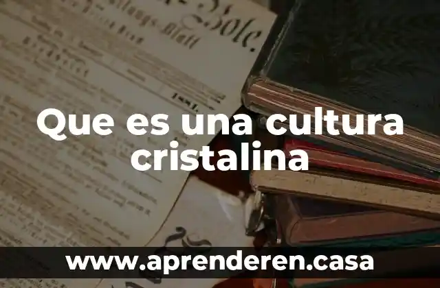 Estructura cristalina de los ferrosos 6 Que es una cultura cristalina