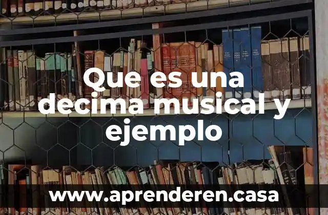 Que es ambiente musical 4 Que es una decima musical y ejemplo