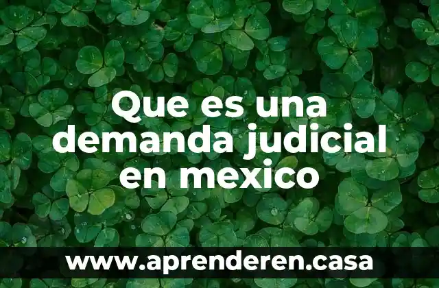 Que es una demanda judicial en mexico