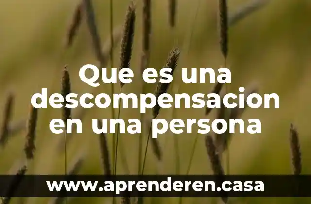 Que es una descompensacion en una persona
