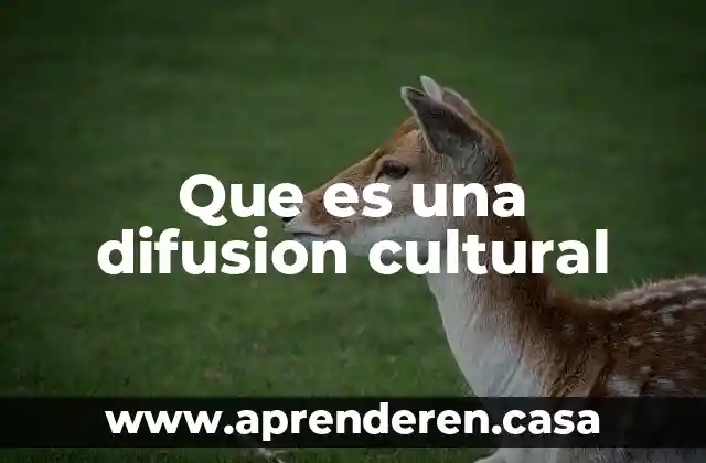 Que es una difusion cultural