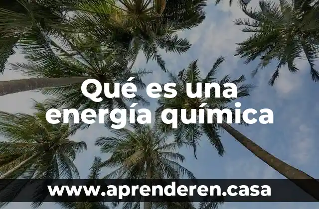 Qué es una energía química