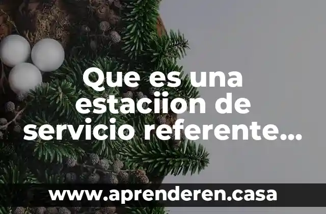 Que es una estaciion de servicio referente ala hoteleria