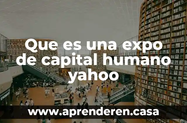 Qué es la composición orgánica de capital 6 Que es una expo de capital humano yahoo