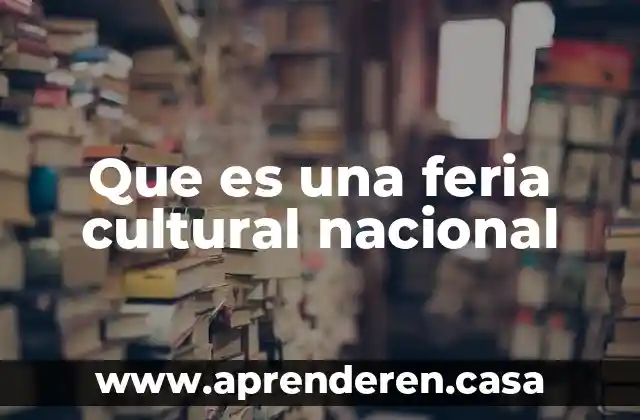 Que es una feria cultural nacional
