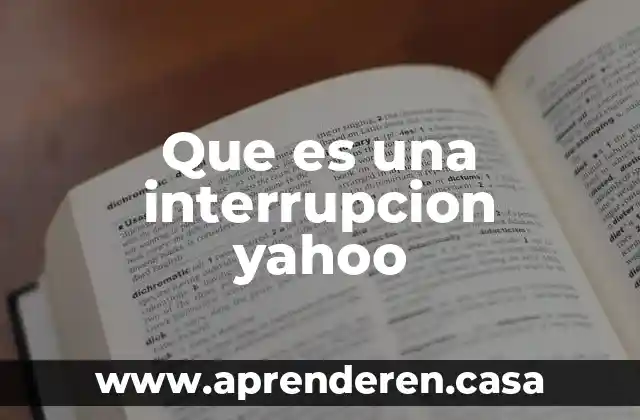 Que es una interrupcion yahoo