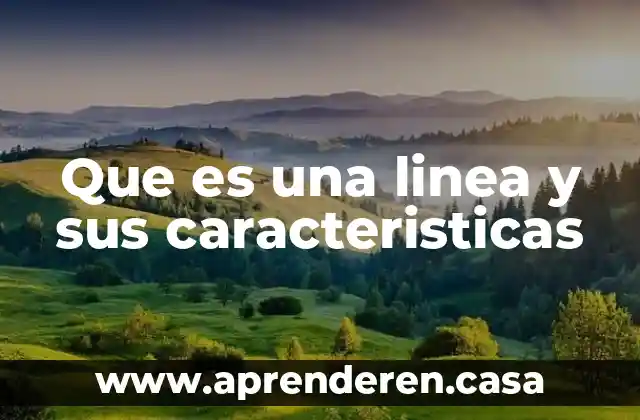 Que es una linea y sus caracteristicas