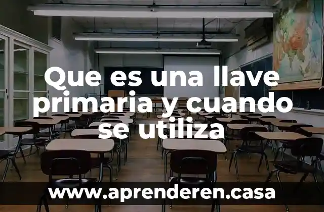 Que es una llave primaria y cuando se utiliza
