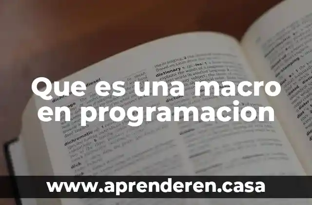 Que es programacion aguda 5 Que es una macro en programacion