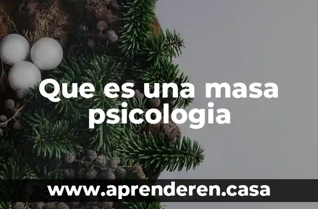 Que es una masa psicologia