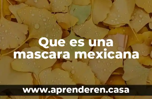 Qué es edipo a la mexicana 6 Que es una mascara mexicana