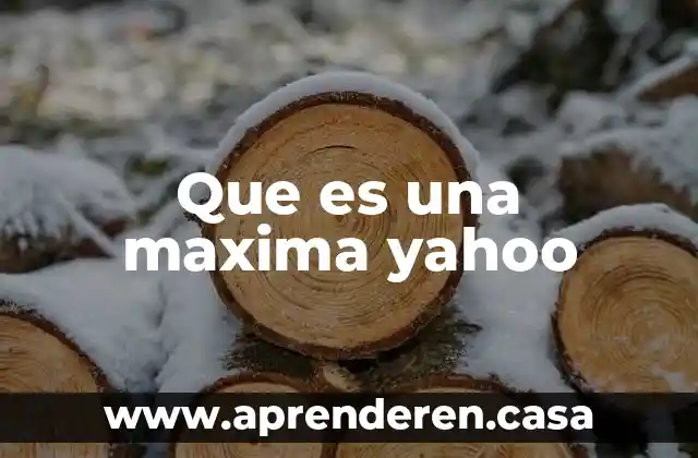 Que es una maxima yahoo