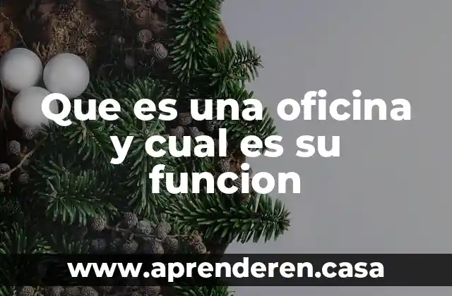 Que es una oficina y cual es su funcion