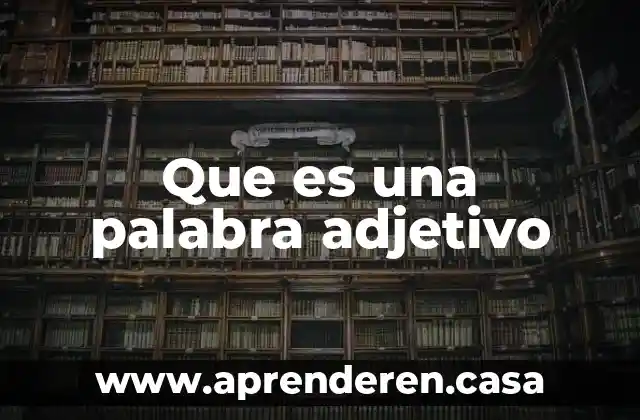 Que es una palabra adjetivo