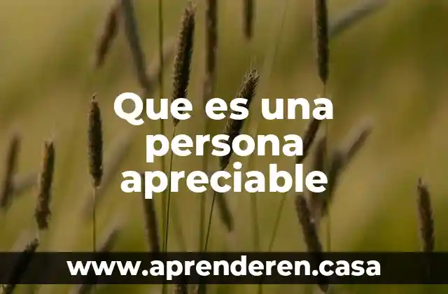 Que es una persona apreciable